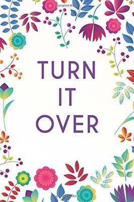 TURN IT OVER (6X9 JOURNAL): PURPLE BLUE FLORAL, SLOGAN, By Happydayjournals NEW