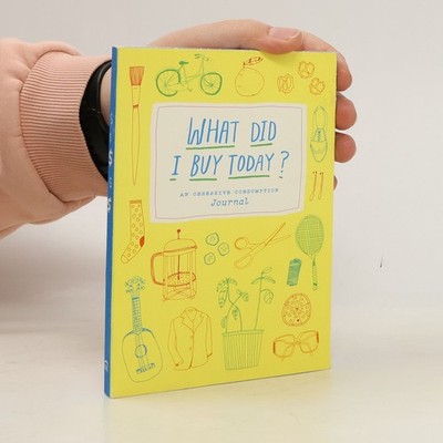 What Did I Buy Today?: An Obsessive Consumption Journal  |  Kate Bingaman-Burt
