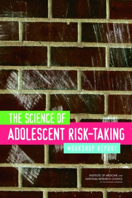 The Science Of Adolescent Risk-taking