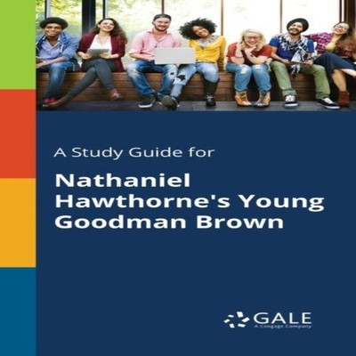 A Study Guide for Nathaniel Hawthorne's Young Goodman Brown Cenga