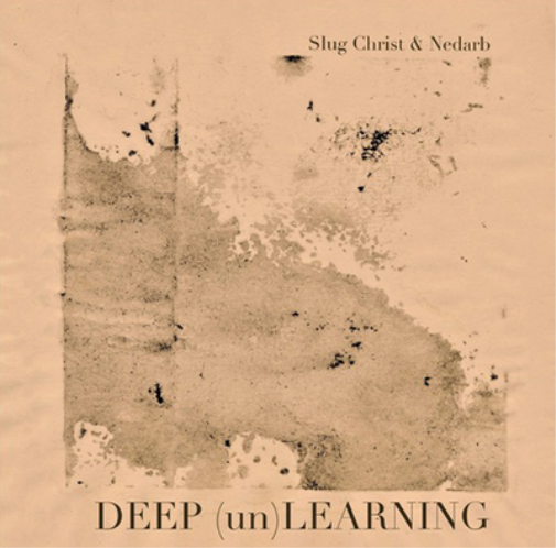 Slug Christ & Nedarb Deep (Un)learning (CD) Album