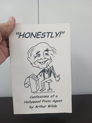 Honestly! : Confessions of a Hollywood Press Agent by Arthur Wilde (1999, Trade