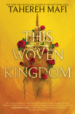 This Woven Kingdom (Mafi Fantasy, 1) - Hardcover By Mafi, Tahereh - GOOD