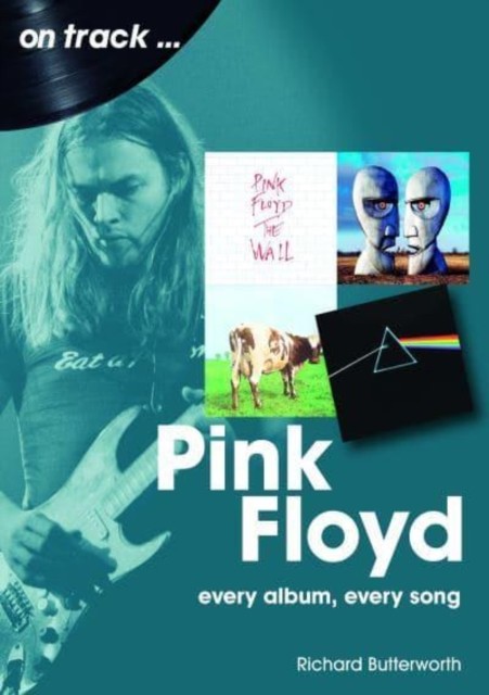 Pink Floyd On Track by Richard Butterworth (Paperback Book)