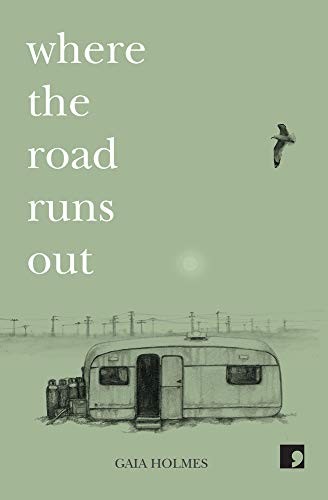 Where The Road Runs Out - Gaia Holmes