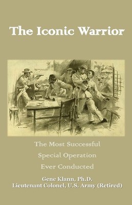 The Iconic Warrior: The Most Successful Special Operation Ev...