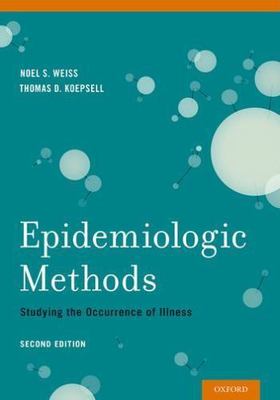 Epidemiologic Methods: Studying the Occurrence of Illness, USED-Acceptable, Weis