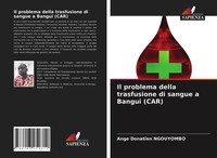 Il Problema Della Trasfusione Di Sangue A Bangui (Car) Ange Donatien Ngouyombo
