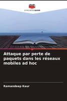 Ramandeep Kaur | Attaque Par Perte De Paquets Dans Les RéSeaux Mobiles Ad Hoc