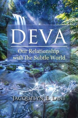 Deva: Our Relationship with the Subtle World by Jacquelyn E. Lane PAPERBACK