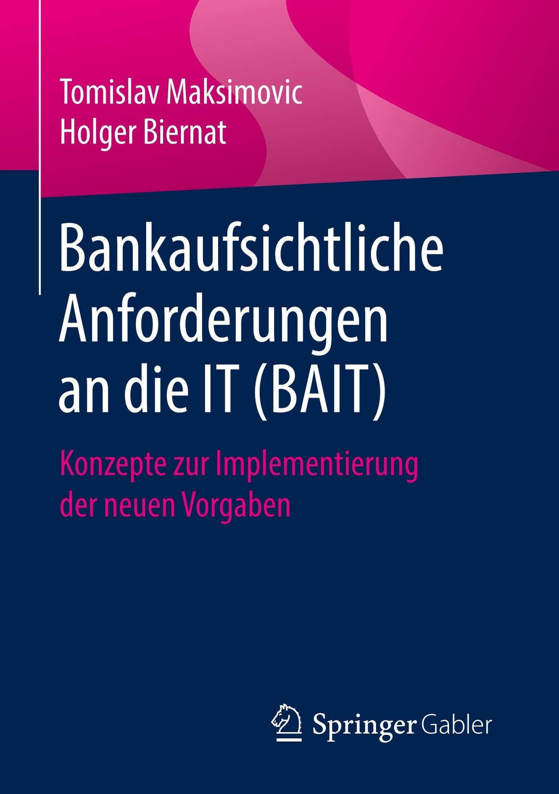 Holger Biernat (u. A.) | Bankaufsichtliche Anforderungen An Die It