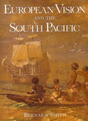 European Vision and the South Pacific, Second Edition Smith, Professor Bernard