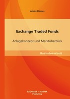 Exchange Traded Funds: Anlagekonzept Und MarktüBerblick Andre Domes