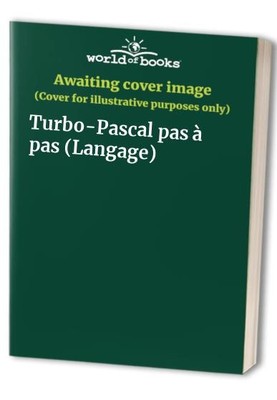 Turbo-Pascal pas à pas (Langage)