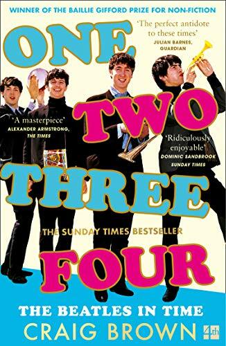 One Two Three Four: The Beatles in Time: Winner of the Baillie Gifford Prize-