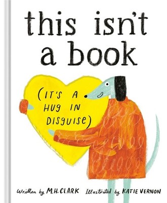 This Isn't a Book (It's a Hug in Disguise): A Feel-Good Gift for Any Occasion by