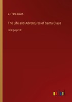 The Life And Adventures Of Santa Claus L. Frank Baum