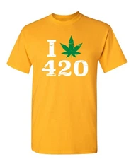 I Love Four Twenty Sarcastic Humor Graphic Novelty Funny T Shirt