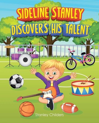 Sideline Stanley Discovers His Talent Stanley Childers Taschenbuch Englisch 2023