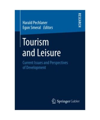Tourism and Leisure: Current Issues and Perspectives of Development