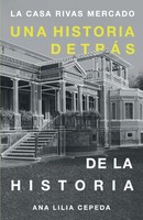 La Casa Rivas Mercado | Una Historia DetráS De La Historia | LeóN | Taschenbuch