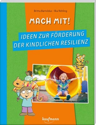 Mach mit! Ideen zur Förderung der kindlichen Resilienz | Britta Bartoldus