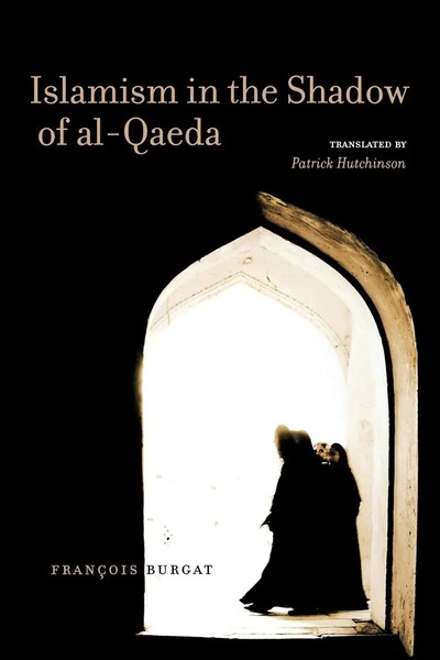 FrançOis Burgat | Islamism In The Shadow of Al-Qaeda | Taschenbuch | Englisch-image