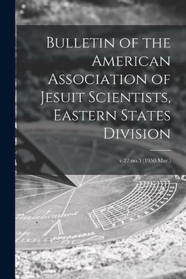 Bulletin of the American Association of Jesuit Scientists, Eastern States Divisi