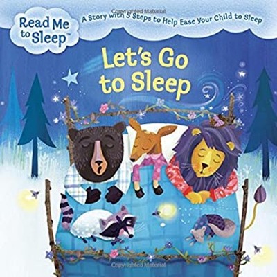 Let's Go to Sleep : A Story with Five Steps to Help Ease Your Chi