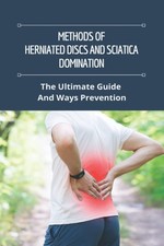 Herniated Discs & Sciatica: Ultimate Guide to Mastery &