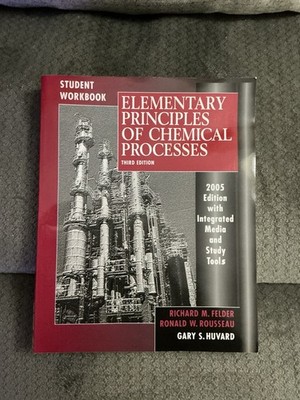 New Elementary Principles Of Chemical Processes, 3rd Edition, Student Workbook