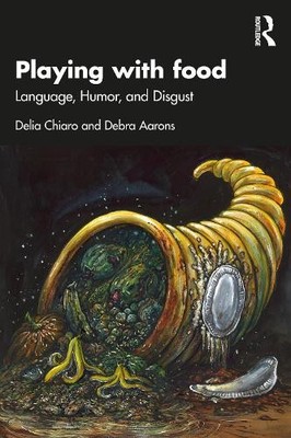 Playing with Food : Language, Humor, and Disgust
