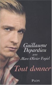 Tout donner von Depardieu, Guillaume, Fogiel, Marc-Olivier | Buch | Zustand gut