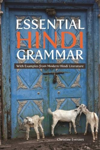 Essential Hindi Grammar – With Examples from Modern Hindi Literature Everaert