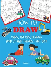 How to Draw Cars, Trucks, Planes, and Other..., Dp Kids
