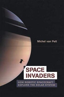 Van Pelt - Space Invaders Wie Roboter-Raumfahrzeuge die Solar S erkunden - J555z