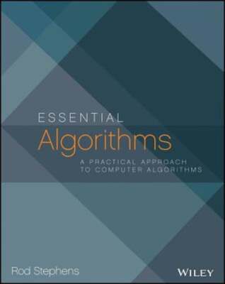Essential Algorithms: A Practical Approach to Computer Algorithms by Stephens