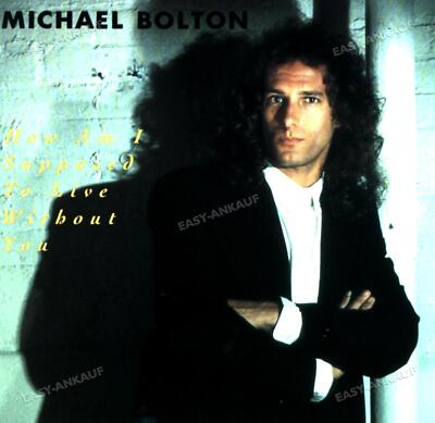 Michael Bolton - How Am I Supposed To Live Without You / Forever 7'' '