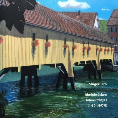 Rheinbrücken: Rhine Bridges ライン河の橋 Shigeru Ito