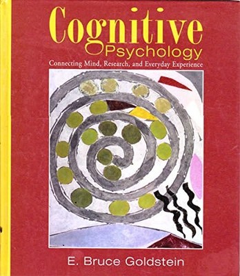 COGNITIVE PSYCHOLOGY: CONNECTING MIND, RESEARCH AND By E. Bruce Goldstein *VG+*
