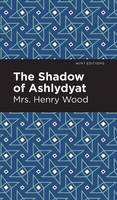 Henry Wood | The Shadow Of Ashlydyat | Buch | Englisch (2021) | Mint Editions