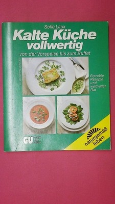 185163 Sofie Laux KALTE KÜCHE VOLLWERTIG von d. Vorspeise bis zum Buffet ;