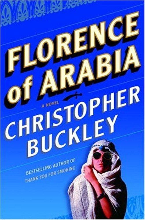 Florence of Arabia : A Novel Hardcover Christopher BuckleyFree US Delivery | ISBN:1400062233