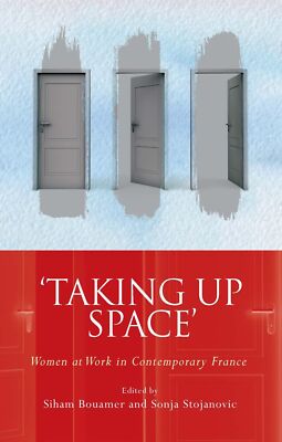  Taking Up Space  Women at Work in Contemporary France - Siham Bouamer - HBK VGC