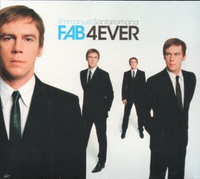 FAB4EVER by Emanuel Santarromana (CD, Aug-2006, Pschent Records)
