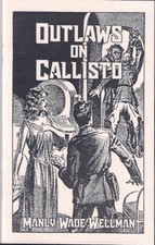 Outlaws on Callisto - Manly Wade Wellman Retro Rocket Press 2022 SciFi Chapbook