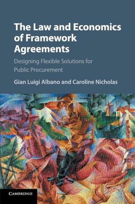 The Law and Economics of Framework Agreements: Designing Flexible Solutions for 