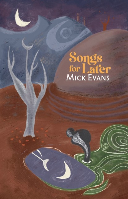Songs for Later by Mick Evans (Paperback Book)