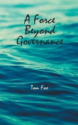 Tom Fox A Force Beyond Governance (Taschenbuch)