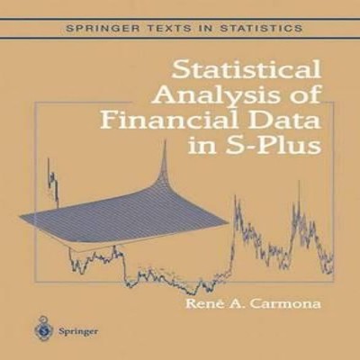 Statistical Analysis of Financial Data in S-Plus Rene A. Carmona